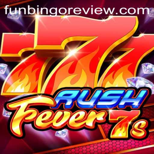 Discover the Excitement of RushFever7s: A Thrilling New Addition to the FunBingo Universe